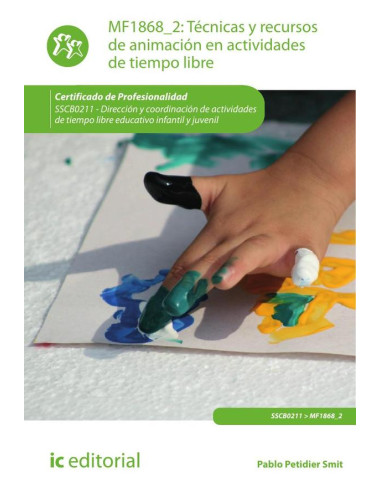 Técnicas y recursos de animación en actividades de tiempo libre. SSCB0211 - Dirección y coordinación de actividades de tiempo libre educativo infantil y juvenil