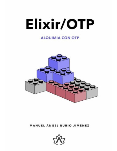 Elixir/OTP:Alquimia con OTP