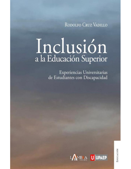 Inclusión a la educación superior:Experiencias universitarias de estudiantes con discapacidad