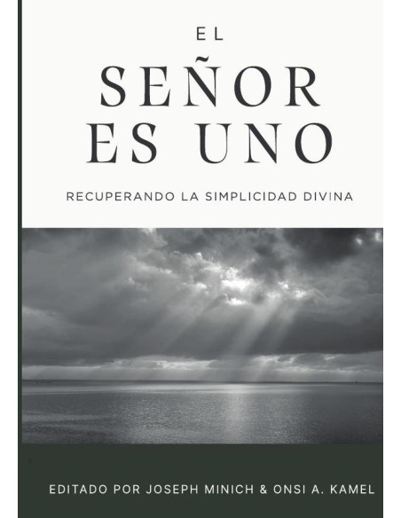 El señor es uno :Recuperando la simplicidad divina