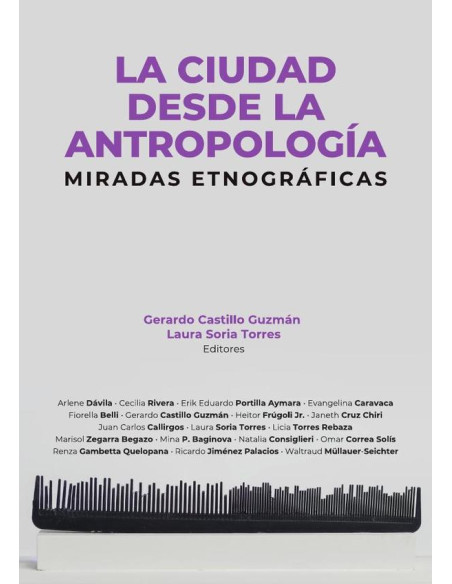 La ciudad desde la antropología :MIRADAS ETNOGRÁFICAS