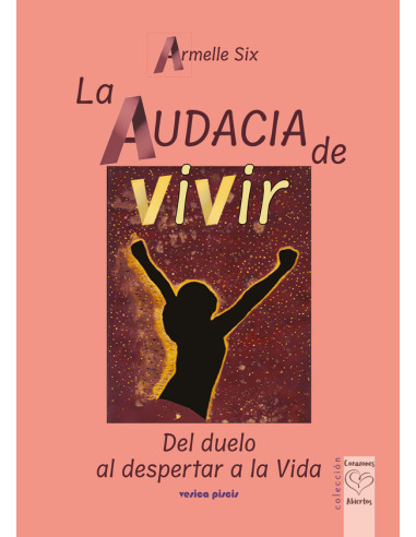 La audacia de vivir:del duelo al despertar a la Vida