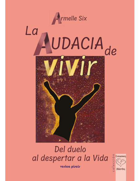 La audacia de vivir:del duelo al despertar a la Vida