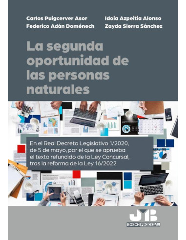 La segunda oportunidad de las personas naturales:En el Real Decreto Legislativo 1/2020, de 5 de mayo, por el que se aprueba el texto refundido de la Ley Concursal, tras la reforma de la Ley 16/2022