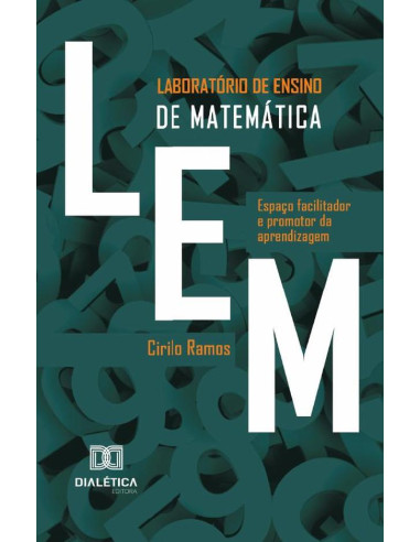 LEM Laboratório de Ensino de Matemática:espaço facilitador e promotor da aprendizagem