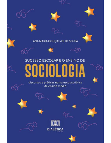 Sucesso escolar e o ensino de Sociologia:discursos e práticas numa escola pública de ensino médio