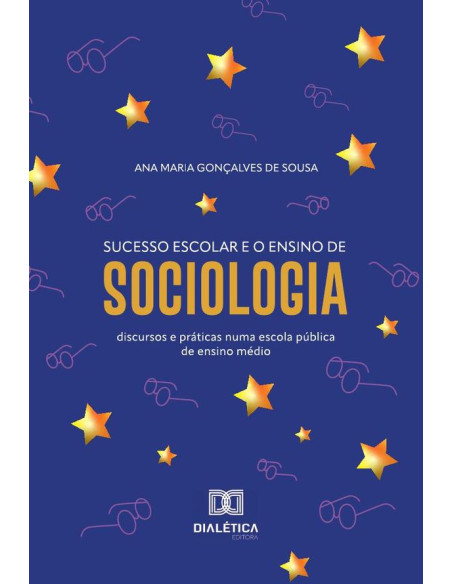 Sucesso escolar e o ensino de Sociologia:discursos e práticas numa escola pública de ensino médio