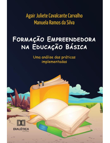 Formação Empreendedora na Educação Básica:uma análise das práticas implementadas