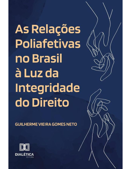 As Relações Poliafetivas no Brasil à Luz da Integridade do Direito