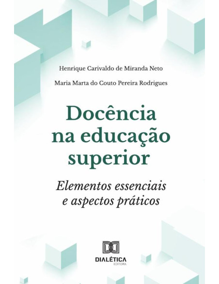 Docência na educação superior:elementos essenciais e aspectos práticos