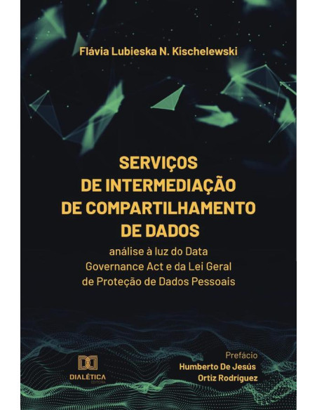 Serviços de intermediação de compartilhamento de dados:análise à luz do Data Governance Act e da Lei Geral de Proteção de Dados Pessoais