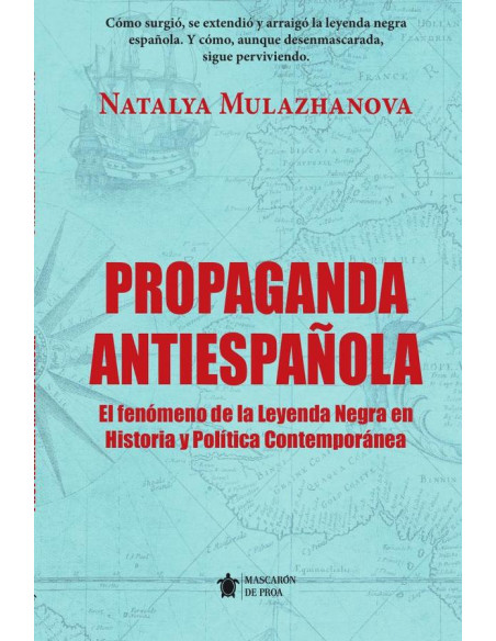 Propaganda antiespañola:El fenómeno de la Leyenda Negra en Historia y Política Contemporánea