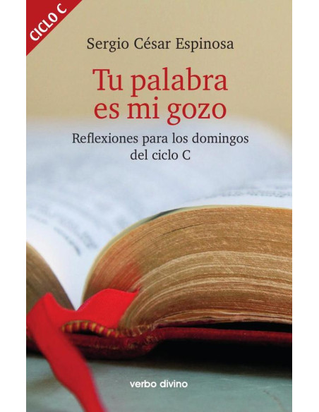 Tu palabra es mi gozo:Reflexiones para los domingos del ciclo C