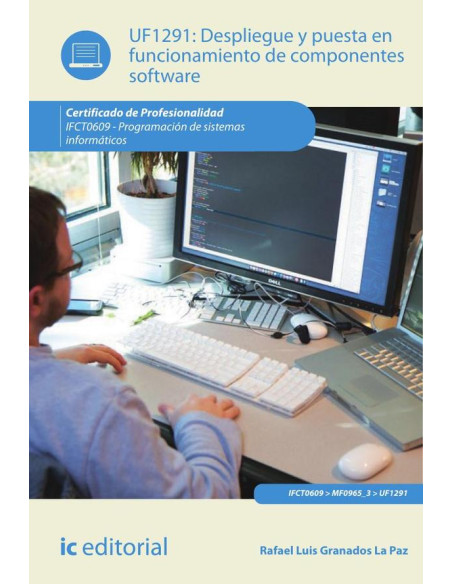 Despliegue y puesta en funcionamiento de componentes software. IFCT0609 - Programación de sistemas informáticos