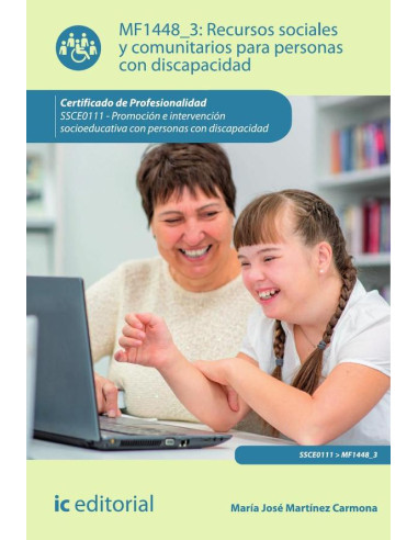 Recursos sociales y comunitarios para personas con discapacidad. SSCE0111 - Promoción e intervención socioeducativa con personas con discapacidad