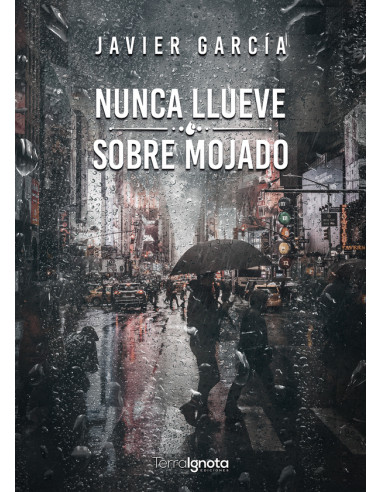 Nunca llueve sobre mojado