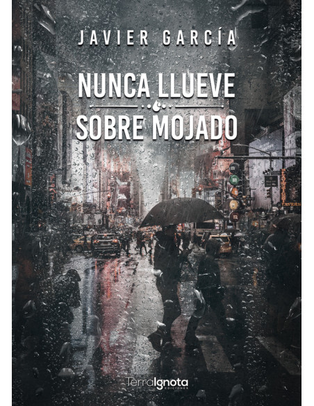 Nunca llueve sobre mojado