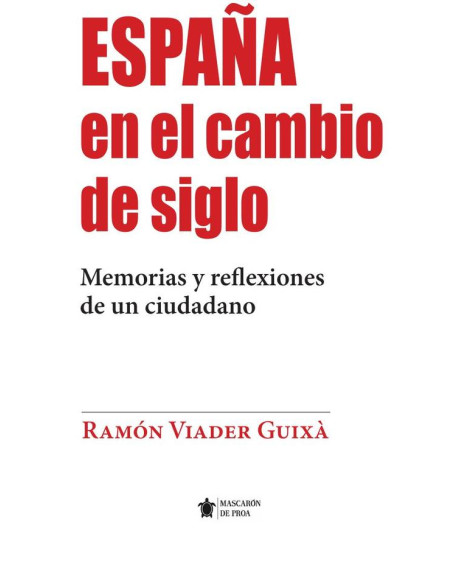 España en el cambio de siglo:Memorias y reflexiones de un ciudadano