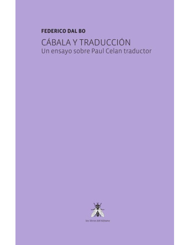 Cábala y traducción:Un ensayo sobre Paul Celan traductor