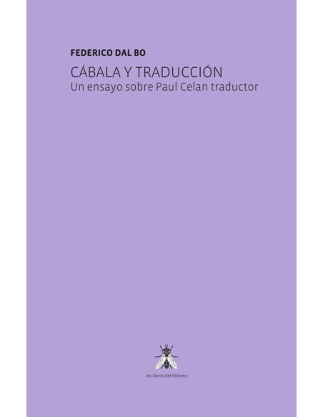 Cábala y traducción:Un ensayo sobre Paul Celan traductor