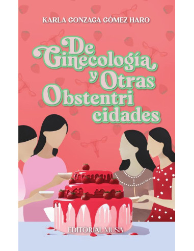 De Ginecología y Otras Obstentricidades