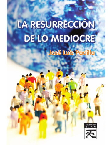 La Resurrección de lo mediocre