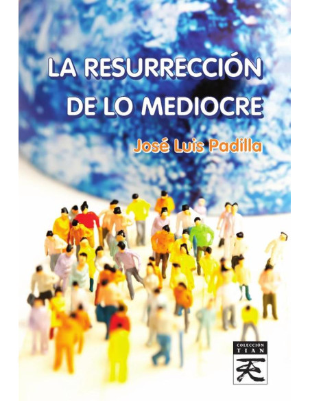 La Resurrección de lo mediocre