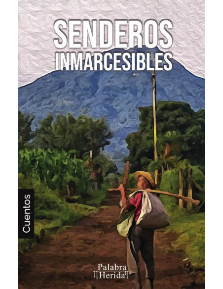 COLECCIÓN DE CUENTO COLOMBIANO. Senderos inmarcesibles