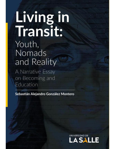 Living in Transit: Youth, Nomads and Reality:A Narrative Essay on Becoming and Education