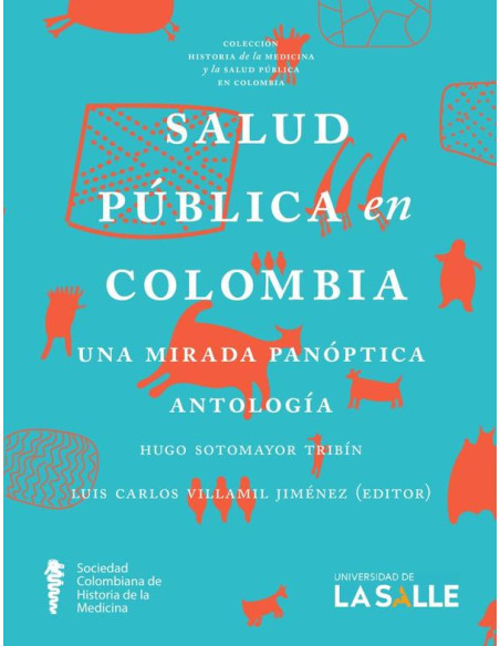 Salud pública en Colombia:Una mirada panóptica. Antología