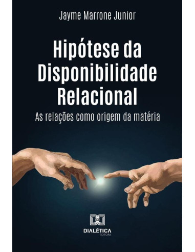 Hipótese da Disponibilidade Relacional:as relações como origem da matéria