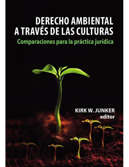 Derecho ambiental a través de las culturas :Comparaciones para la práctica jurídica