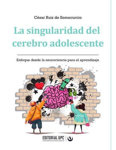 La singularidad del cerebro adolescente:Enfoque desde la neurociencia para el aprendizaje