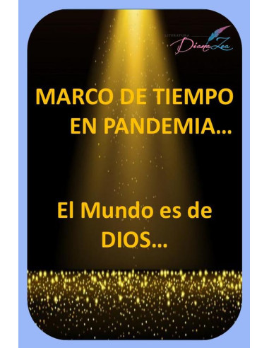 Marco de tiempo en pandemia :El Mundo es de Dios