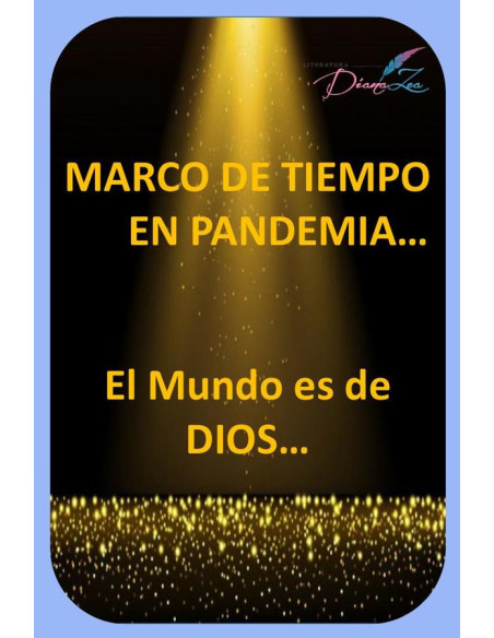 Marco de tiempo en pandemia :El Mundo es de Dios