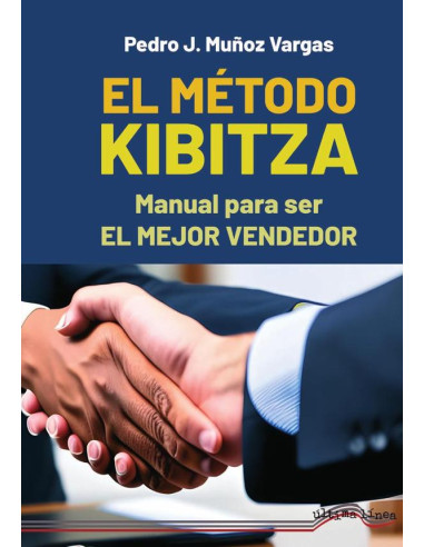 El Método Kibitza / Manual para ser el mejor vendedor