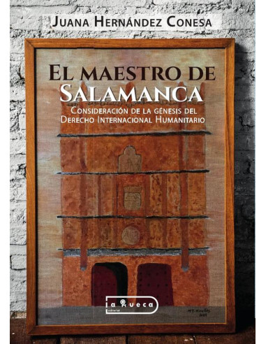 El maestro de Salamanca:Consideración del Derecho Internacional Humanitario