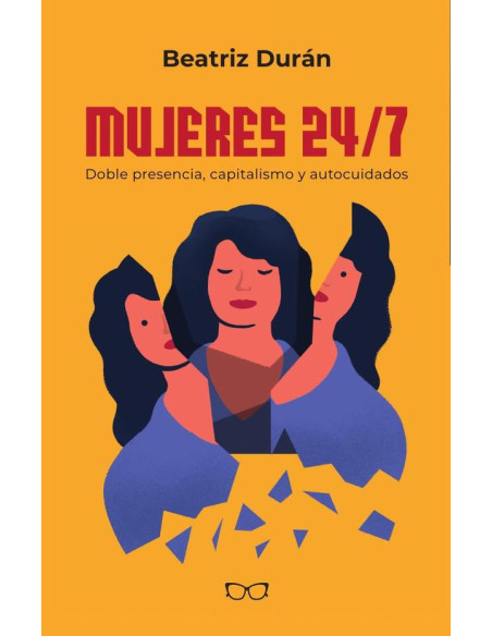 Mujeres 24/7:Doble presencia, capitalismo y autocuidados