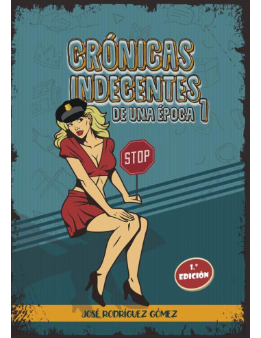 Crónicas indecentes de una época 1 