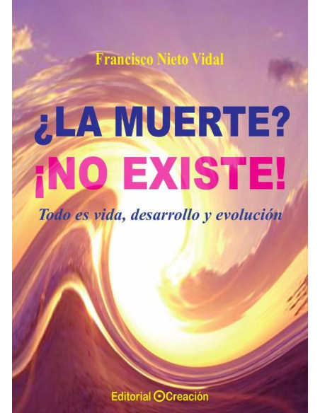 ¿La muerte? ¡No existe!