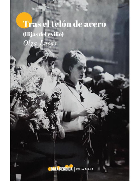 Tras el telón de acero :HIJAS DEL EXILIO