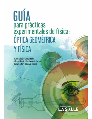 Guía para prácticas experimentales de física:Óptica geométrica y óptica física