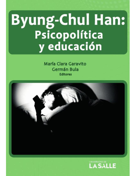 Byung-Chul Han:psicopolítica y educación