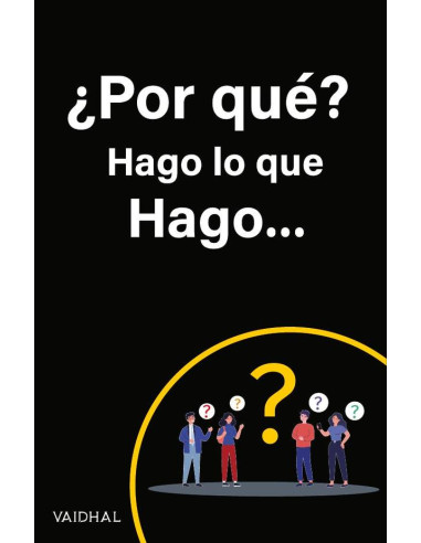 ¿Por qué? Hago lo que Hago...