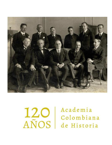 Academia Colombiana de Historia. 120 años