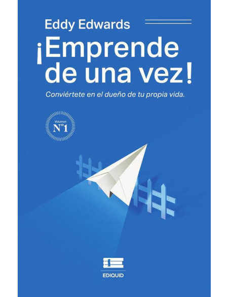 ¡Emprende de una vez! Conviértete en el dueño de tu propia vida