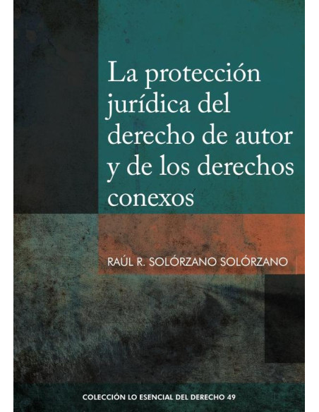 La protección jurídica del derecho de autor y de los derechos conexos 