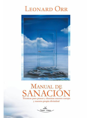 Manual de Sanación:Técnicas para poseer y dominar nuestro cuerpo y nuestra propia divinidad