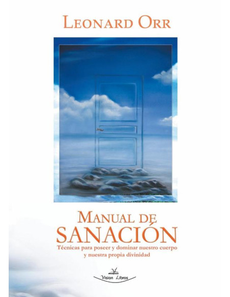 Manual de Sanación:Técnicas para poseer y dominar nuestro cuerpo y nuestra propia divinidad