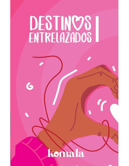 COLECCIÓN DE CUENTO DE AMOR. Destinos entrelazados I